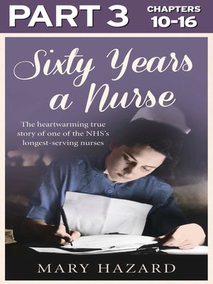 cover image of Sixty Years a Nurse, Part 3 of 3